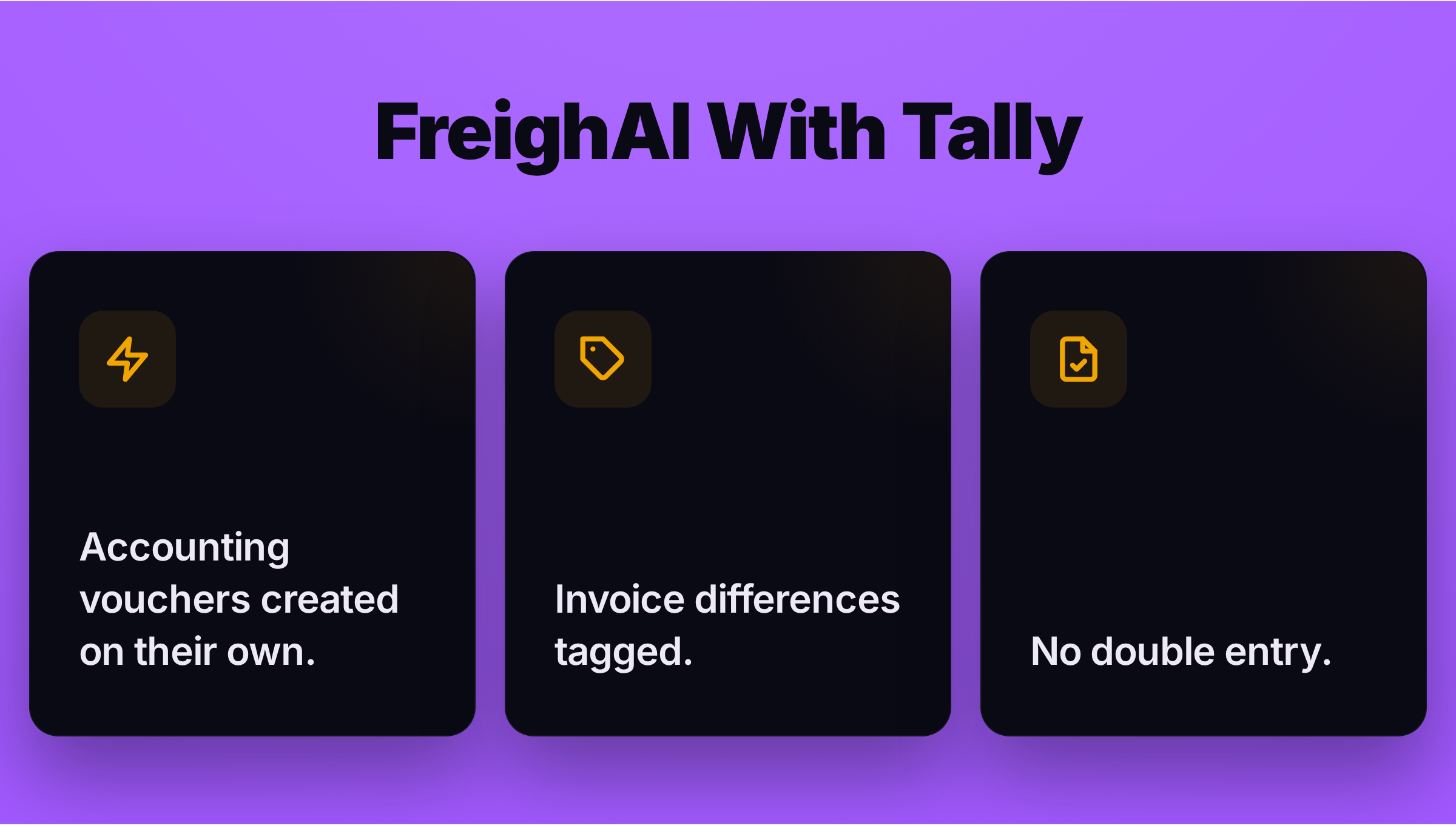 Three cards titled FreighAI With Tally: accounting vouchers created on their own, invoice differences tagged, no double entry.